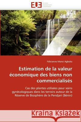 Estimation de la Valeur Économique Des Biens Non Commercialisés Monsi Agboka-F 9786131568183 Editions Universitaires Europeennes