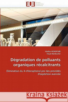 Dégradation de Polluants Organiques Récalcitrants Collectif 9786131568282 Editions Universitaires Europeennes