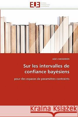 Sur Les Intervalles de Confiance Bayésiens L. 'Moudden-A 9786131568312 Editions Universitaires Europeennes