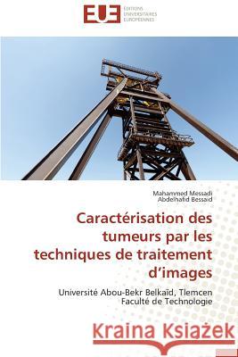 Caractérisation des tumeurs par les techniques de traitement d images Collectif 9786131568367 Editions Universitaires Europeennes