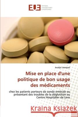 Mise en place d''une politique de bon usage des médicaments Jezequel-J 9786131568770