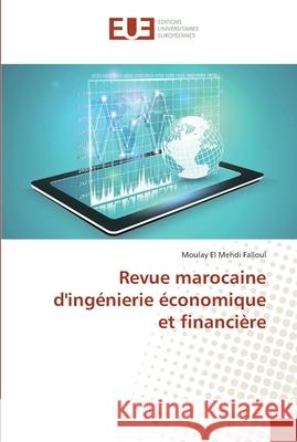 Revue marocaine d'ingénierie économique et financière Falloul, Moulay El Mehdi 9786131569296