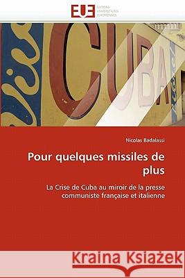 Pour Quelques Missiles de Plus Nicolas Badalassi 9786131569333 Editions Universitaires Europeennes