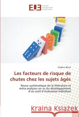 Les facteurs de risque de chutes chez les sujets âgés Bloch-F 9786131569432