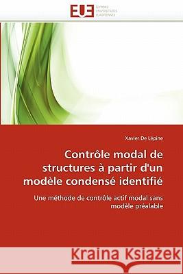 Contrôle Modal de Structures À Partir d'Un Modèle Condensé Identifié De Lepine-X 9786131569463