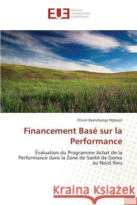 Financement Basé sur la Performance Byaruhanga Ngbape, Olivier 9786131569838