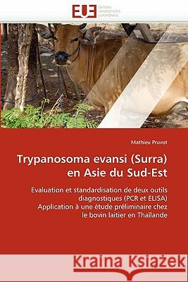 Trypanosoma Evansi (Surra) En Asie Du Sud-Est Mathieu Pruvot 9786131569951 Editions Universitaires Europeennes