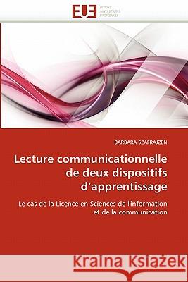 Lecture Communicationnelle de Deux Dispositifs d''apprentissage Szafrajzen-B 9786131570018 Omniscriptum