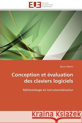 Conception Et Évaluation Des Claviers Logiciels Merlin-B 9786131571084 Editions Universitaires Europeennes