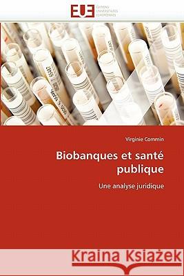 Biobanques et sant� publique Commin-V 9786131571305 Omniscriptum