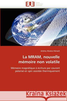 La Mram, Nouvelle Mémoire Non Volatile Alvarez-Herault-J 9786131572098