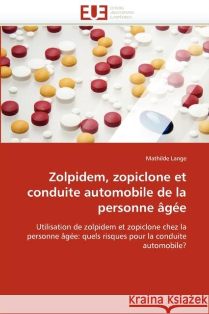 Zolpidem, Zopiclone Et Conduite Automobile de la Personne Âgée Lange-M 9786131572142