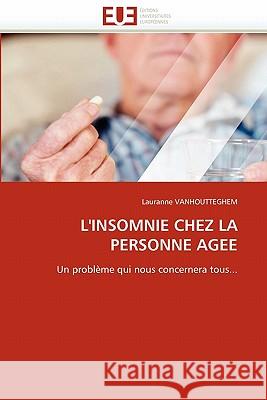 L''insomnie Chez La Personne Agee Lauranne Vanhoutteghem 9786131572340 Editions Universitaires Europeennes