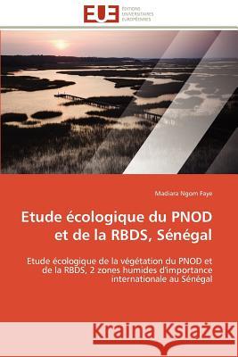 Etude écologique du pnod et de la rbds, sénégal Faye-M 9786131572531 Editions Universitaires Europeennes