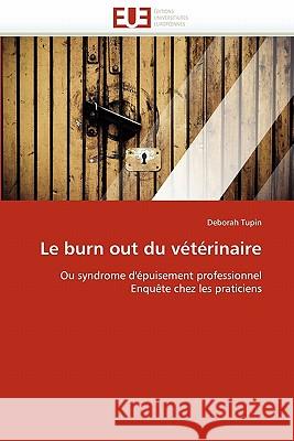 Le Burn Out Du V�t�rinaire Tupin-D 9786131572623 Omniscriptum