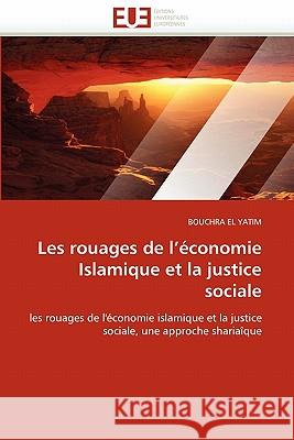 Les rouages de l économie islamique et la justice sociale El Yatim-B 9786131572906 Editions Universitaires Europeennes