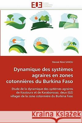 Dynamique Des Systèmes Agraires En Zones Cotonnières Du Burkina Faso Sanou-M 9786131573026 Editions Universitaires Europeennes