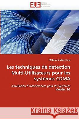 Les Techniques de D�tection Multi-Utilisateurs Pour Les Syst�mes Cdma Moussaoui-M 9786131573415