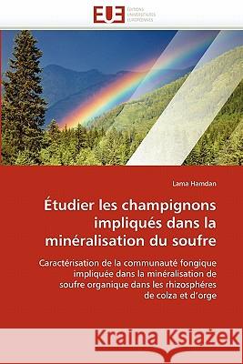 Étudier Les Champignons Impliqués Dans La Minéralisation Du Soufre Hamdan-L 9786131573439