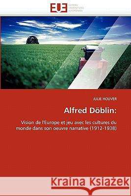 Alfred Döblin Houver-J 9786131573521 Editions Universitaires Europeennes