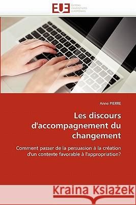 Les Discours d''accompagnement Du Changement Pierre-A 9786131573606