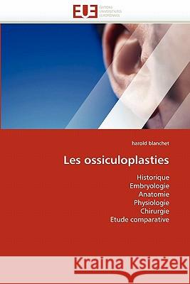 Les Ossiculoplasties Harold Blanchet 9786131573705 Editions Universitaires Europeennes