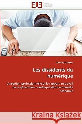 Les Dissidents Du Numérique Dawson-C 9786131574320