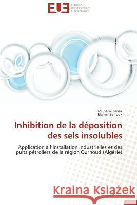 Inhibition de la Déposition Des Sels Insolubles Collectif 9786131574382 Editions Universitaires Europeennes