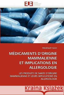 Médicaments D Origine Mammalienne Et Implications En Allergologie Cassin-M 9786131575259