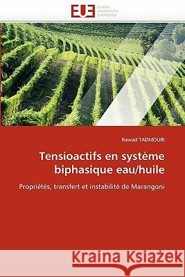 Tensioactifs En Système Biphasique Eau/Huile Tadmouri-R 9786131575280 Editions Universitaires Europeennes
