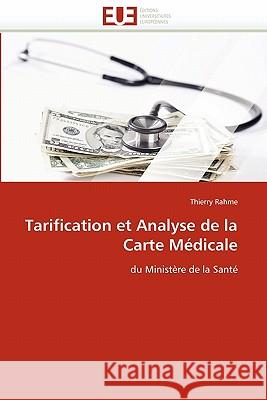 Tarification Et Analyse de la Carte Médicale Rahme-T 9786131575648 Editions Universitaires Europeennes