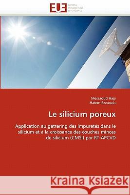 Le Silicium Poreux Messaoud Hajji Hatem Ezzaouia 9786131576058