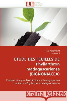 Etude Des Feuilles de Phyllarthron Madagascariense (Bignoniacea) Said Ali Ibrahim Laurence R 9786131576386 Editions Universitaires Europeennes