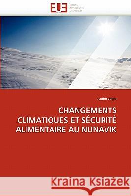 Changements Cllmatiques Et Sécurité Alimentaire Au Nunavik Alain-J 9786131576881