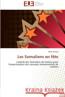 Les somaliens en fête Ahmed-A 9786131577147 Editions Universitaires Europeennes