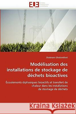 Modélisation Des Installations de Stockage de Déchets Bioactives Gholamifard-S 9786131577291 Editions Universitaires Europeennes