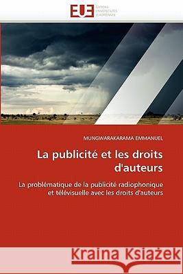 La Publicité Et Les Droits d''auteurs Emmanuel-M 9786131577468 Editions Universitaires Europeennes