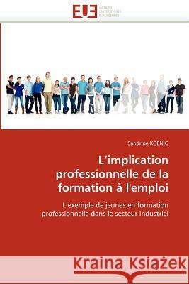 L''implication professionnelle de la formation à l''emploi Koenig-S 9786131577628