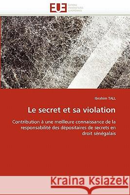 Le Secret Et Sa Violation Ibrahim Tall 9786131577772