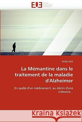 La mémantine dans le traitement de la maladie d'alzheimer Azzi-A 9786131578472