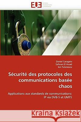 Sécurité Des Protocoles Des Communications Basée Chaos Collectif 9786131578663 Editions Universitaires Europeennes