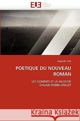 Poetique Du Nouveau Roman Augustin Coly 9786131578984 Editions Universitaires Europeennes