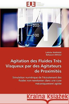 Agitation Des Fluides Très Visqueux Par Des Agitateurs de Proximités Collectif 9786131579370 Editions Universitaires Europeennes