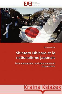 Shintarô Ishihara Et Le Nationalisme Japonais Lassalle-O 9786131579523