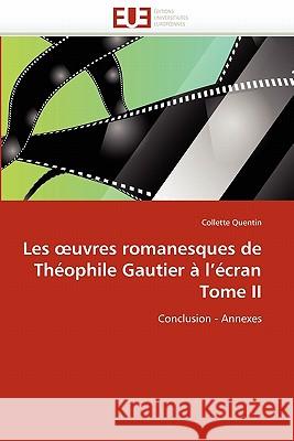 Les Uvres Romanesques de Théophile Gautier À l''écran Tome II Quentin-C 9786131579561