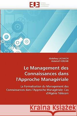 Le management des connaissances dans l''approche managériale Collectif 9786131579714 Editions Universitaires Europeennes