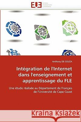 Intégration de l''internet Dans l''enseignement Et Apprentissage Du Fle De-Souza-A 9786131580185 Editions Universitaires Europeennes