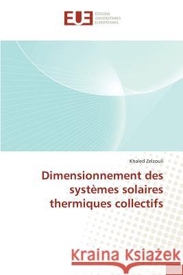 Dimensionnement des systèmes solaires thermiques collectifs Zelzouli, Khaled 9786131580710