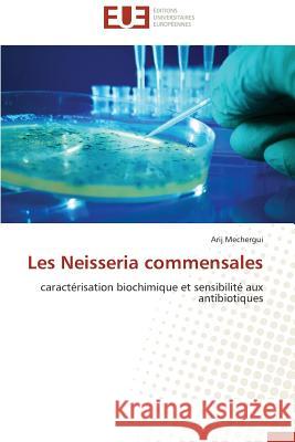 Les Neisseria Commensales Mechergui-A 9786131581069 Editions Universitaires Europeennes