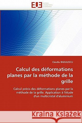 Calcul des déformations planes par la méthode de la grille Badulescu-C 9786131581601 Editions Universitaires Europeennes